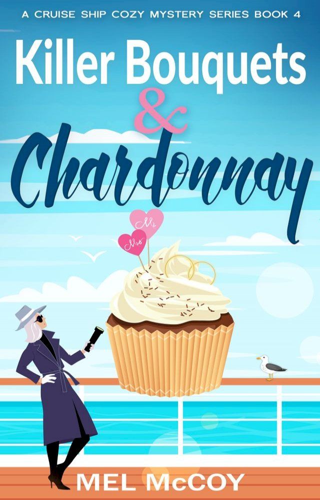  Killer Bouquets & Chardonnay (A Cruise Ship Cozy Mystery Series Book 4)(Kobo/電子書)