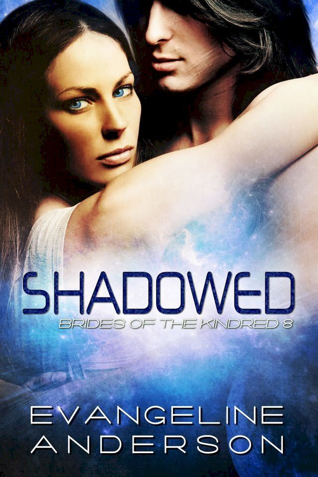  Shadowed...Book 8 in the Brides of the Kindred Series(Kobo/電子書)