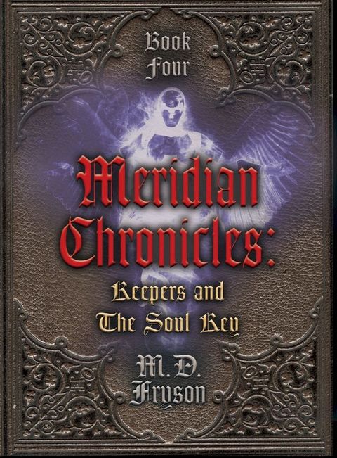 Meridian Chronicles: Keepers & The Soul Key (#4)(Kobo/電子書)