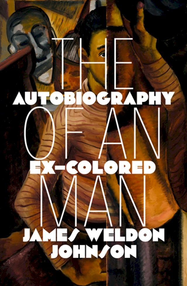  The Autobiography of an Ex–Colored Man(Kobo/電子書)