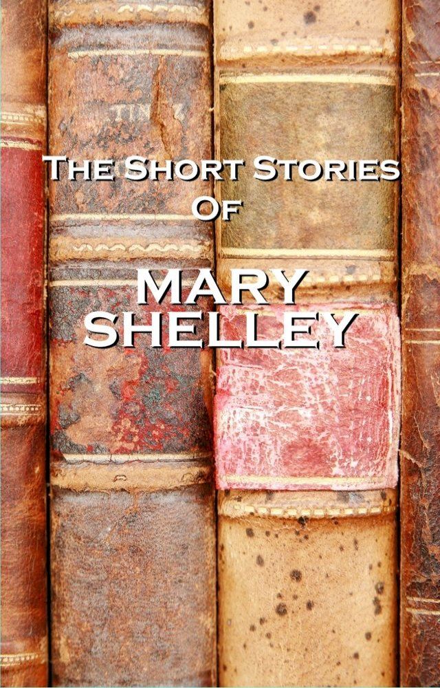  The Short Stories Of Mary Shelley(Kobo/電子書)