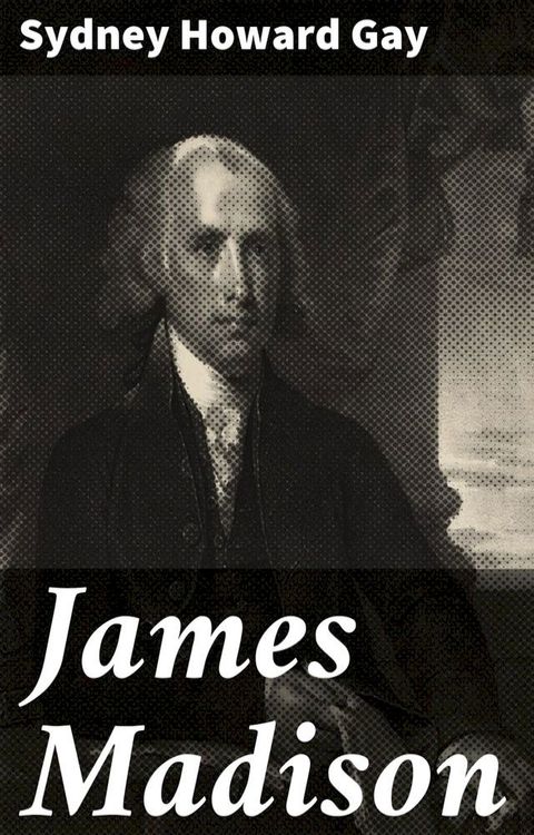 James Madison(Kobo/電子書)