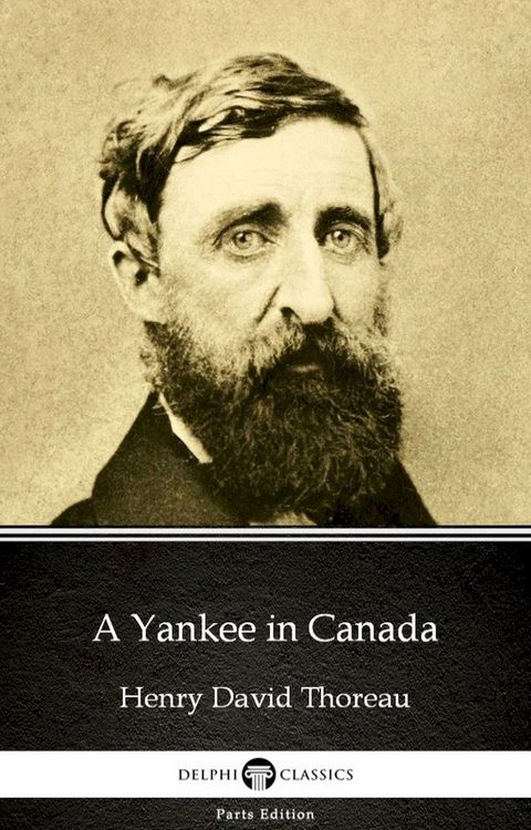 A Yankee in Canada by Henry David Thoreau - Delphi Classics (Illustrated)(Kobo/電子書)