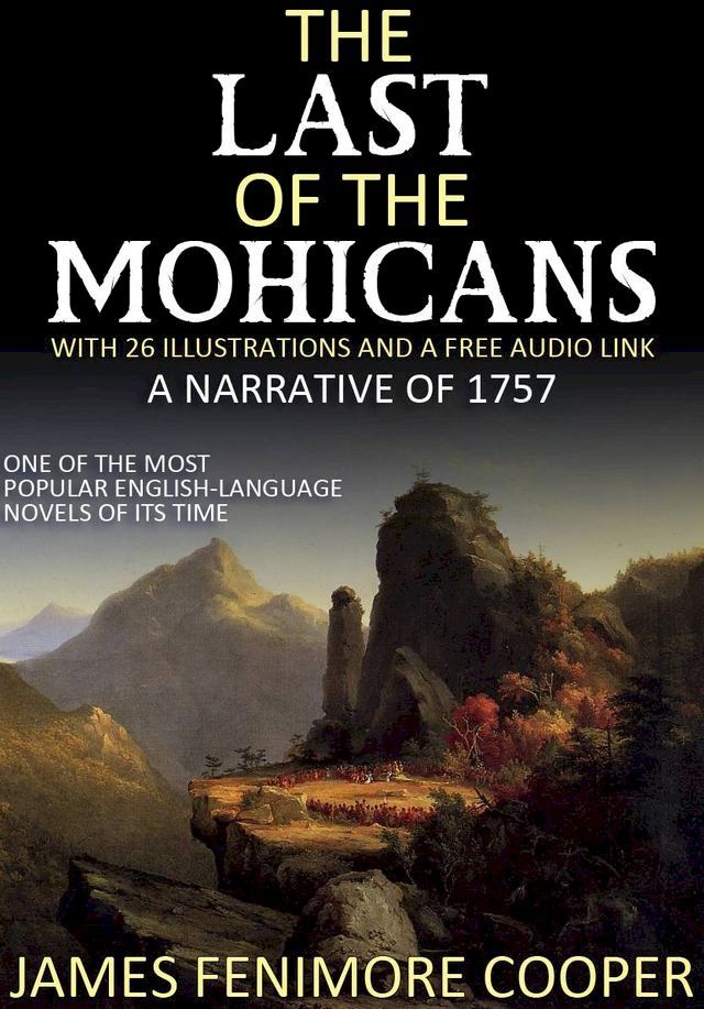  The Last of the Mohicans – A Narrative of 1757: With 26 Illustrations and a Free Audio Link(Kobo/電子書)