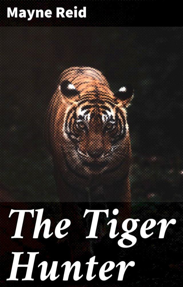  The Tiger Hunter(Kobo/電子書)