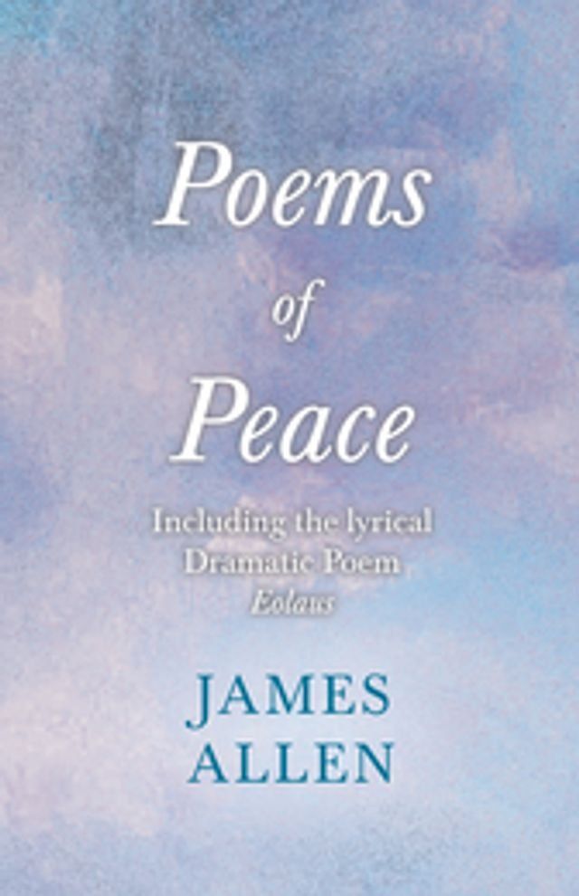  Poems of Peace - Including the lyrical Dramatic Poem Eolaus(Kobo/電子書)