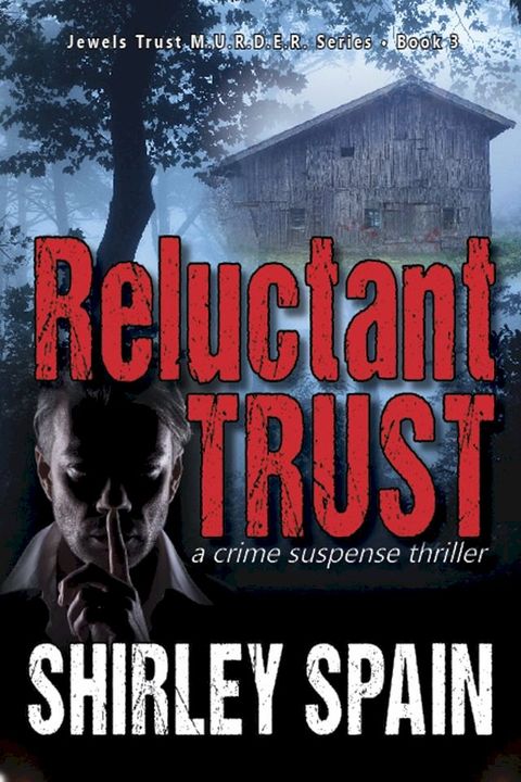 Reluctant Trust - (Book 3 of 6 in the Dark and Chilling Jewels Trust M.U.R.D.E.R. Series)(Kobo/電子書)