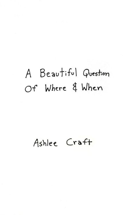 A Beautiful Question of Where & When(Kobo/電子書)