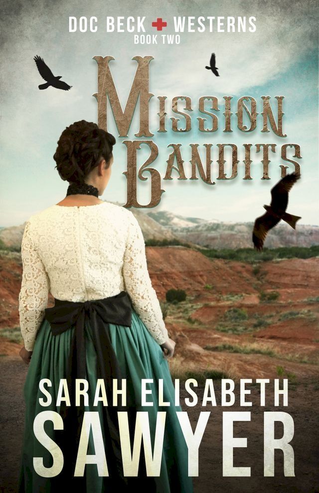  Mission Bandits (Doc Beck Westerns Book 2)(Kobo/電子書)