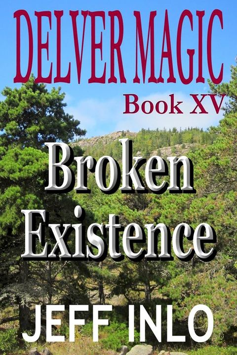 Delver Magic Book XV: Broken Existence(Kobo/電子書)