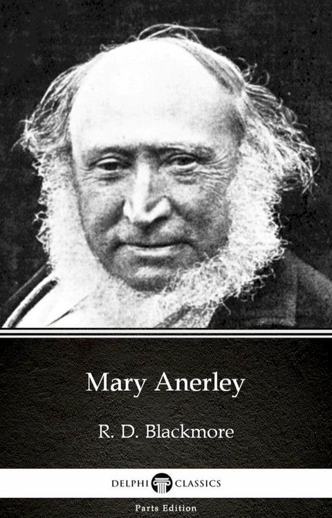 Mary Anerley by R. D. Blackmore - Delphi Classics (Illustrated)(Kobo/電子書)