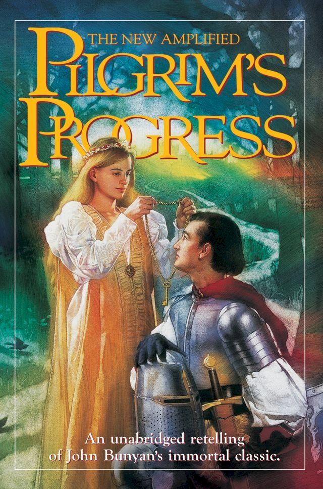  The Pilgrim's Progress New Amplified: An unabridged retelling of John Bunyan's immortal classic(Kobo/電子書)