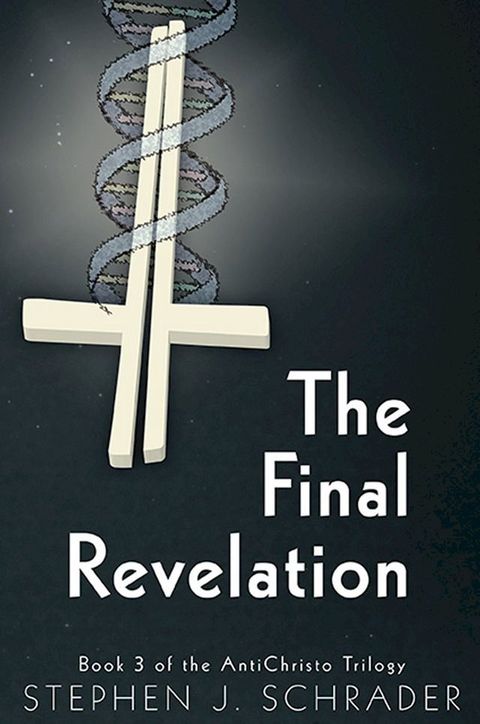 The Final Revelation: Book 3 of the AntiChristo Trilogy(Kobo/電子書)