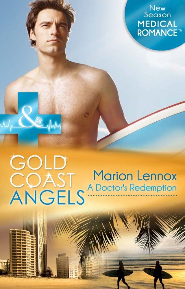  Gold Coast Angels: A Doctor's Redemption (Gold Coast Angels, Book 1) (Mills & Boon Medical)(Kobo/電子書)