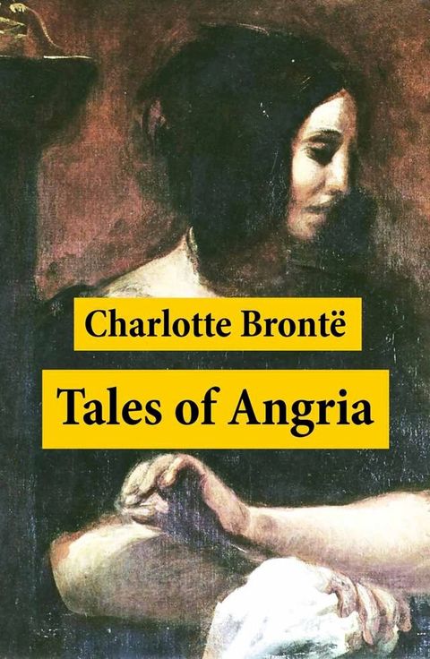 Tales of Angria (Mina Laury, Stancliffe's Hotel) + Angria and the Angrians(Kobo/電子書)