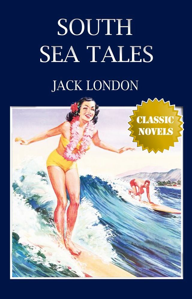  SOUTH SEA TALES Classic Novels: New Illustrated(Kobo/電子書)