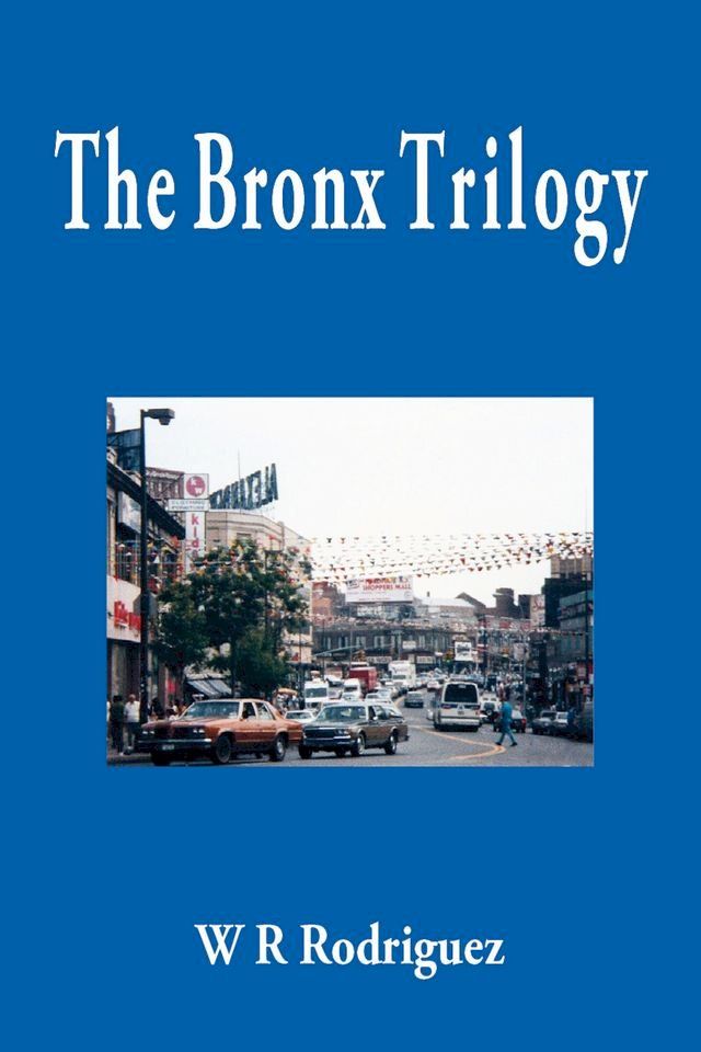  The Bronx Trilogy(Kobo/電子書)