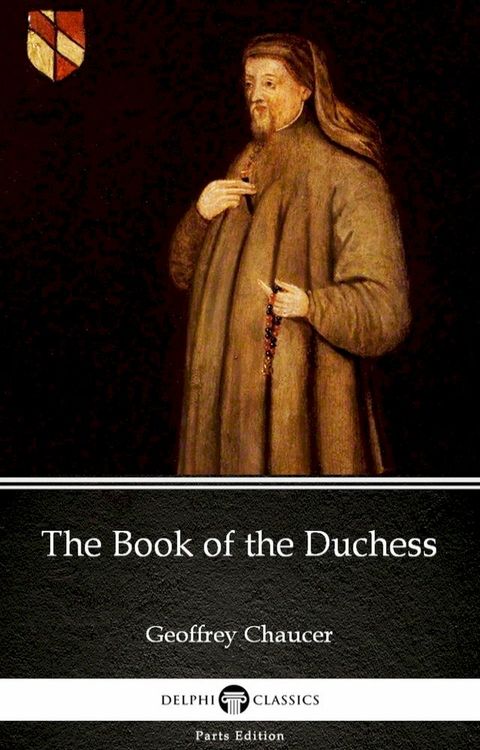 The Book of the Duchess by Geoffrey Chaucer - Delphi Classics (Illustrated)(Kobo/電子書)