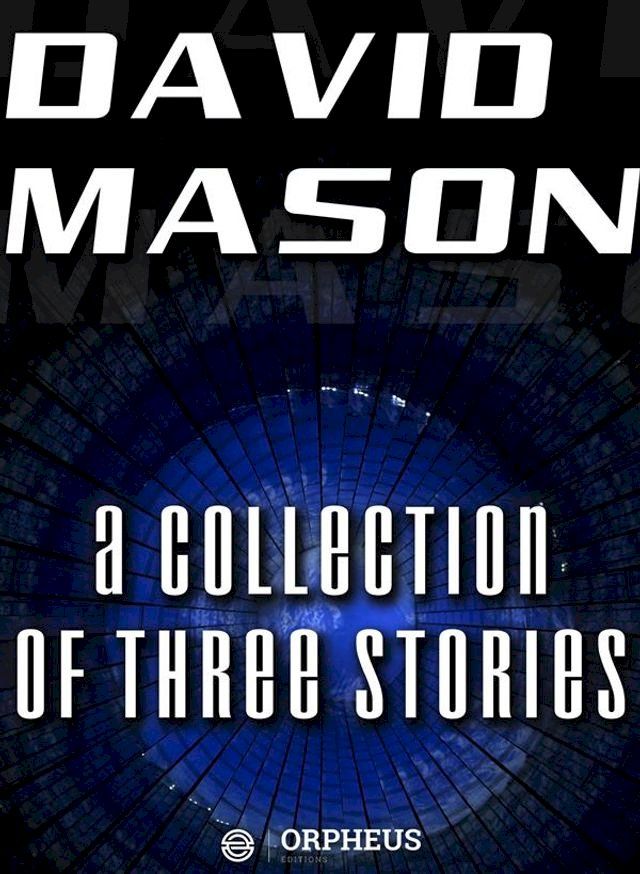  David Mason : A Collection of Three Stories(Kobo/電子書)