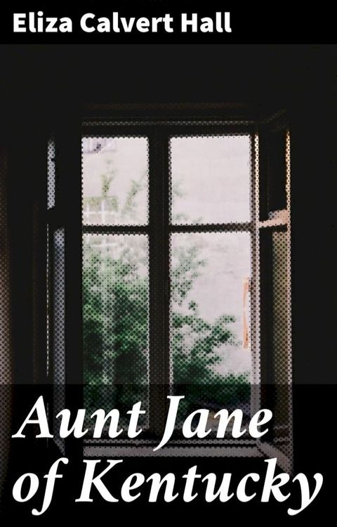 Aunt Jane of Kentucky(Kobo/電子書)