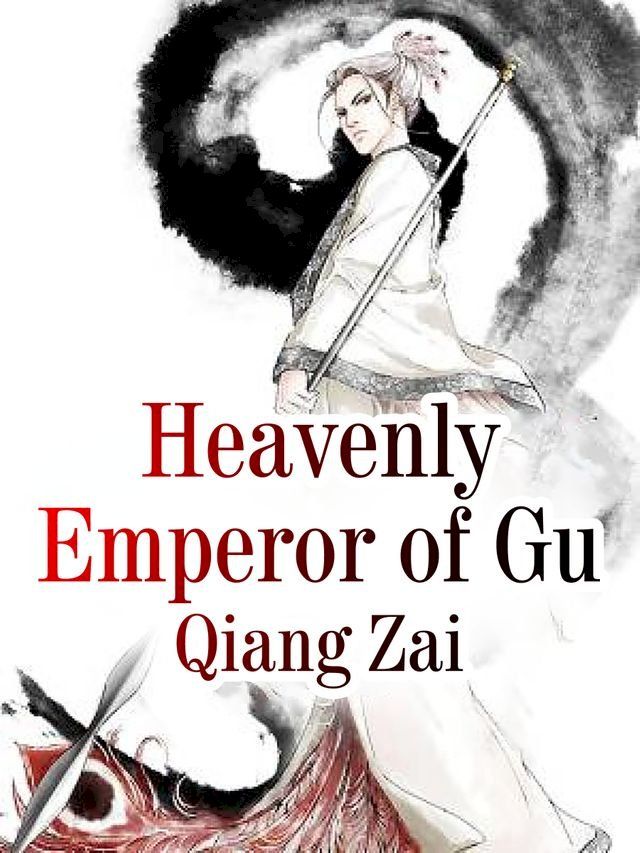  Heavenly Emperor of Gu(Kobo/電子書)