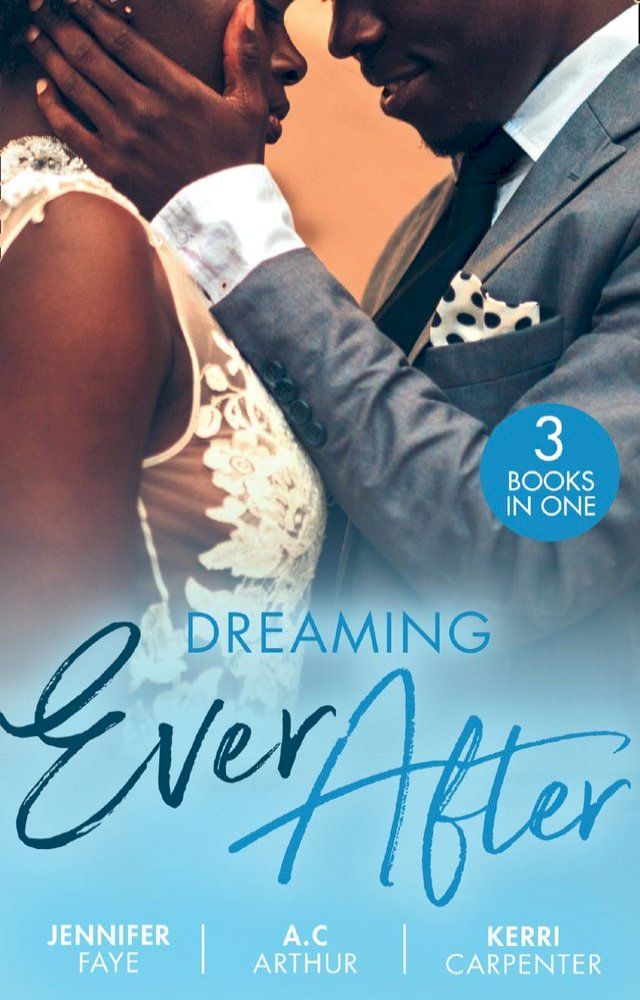  Dreaming Ever After: Safe in the Tycoon's Arms / One Perfect Moment / Bidding on the Bachelor(Kobo/電子書)