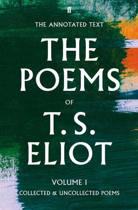 The Poems of T. S. Eliot Volume I(Kobo/電子書)