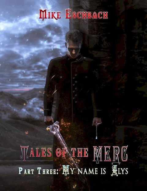 Tales of the MERC Part Three: My name is Alys(Kobo/電子書)