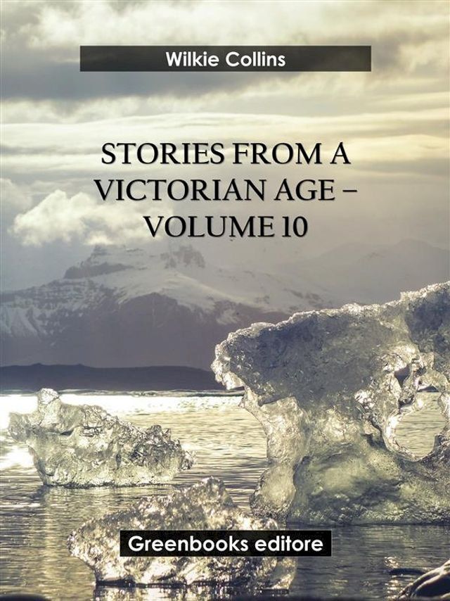  Stories from a Victorian Age - Volume 10(Kobo/電子書)