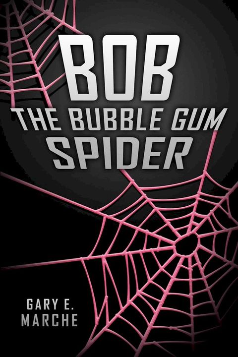 Bob the Bubble Gum Spider(Kobo/電子書)