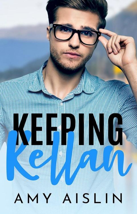 Keeping Kellan(Kobo/電子書)