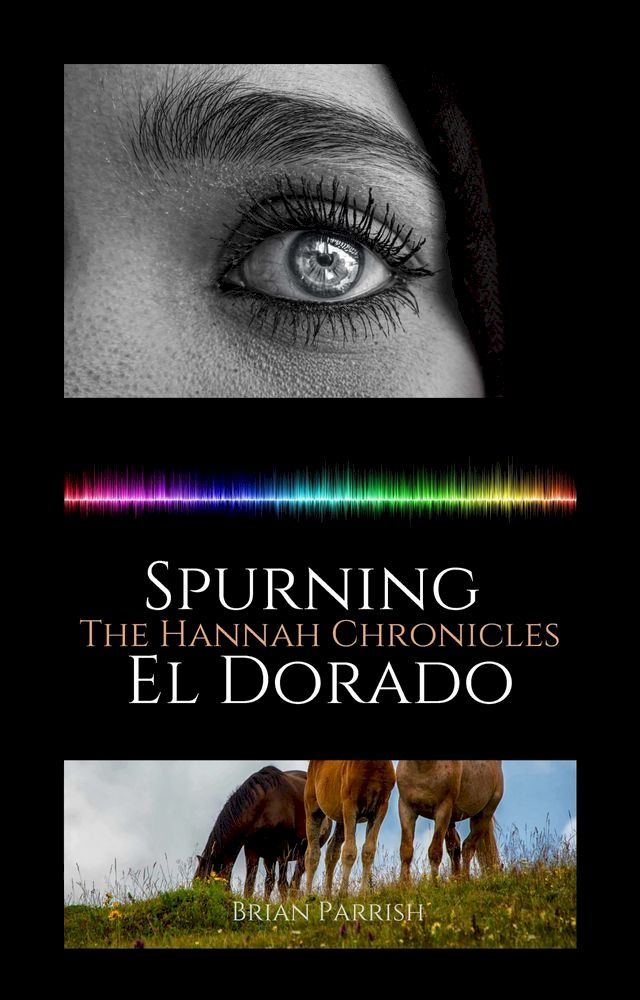  Spurning El Dorado: The Hannah Chronicles(Kobo/電子書)