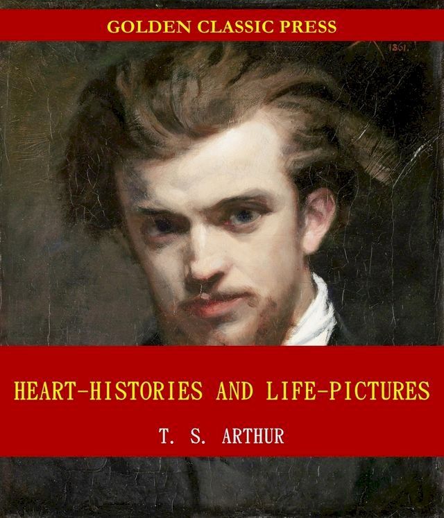  Heart-Histories and Life-Pictures(Kobo/電子書)