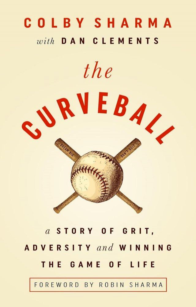  The Curveball A Story of Grit, Adversity, and Winning the Game of Life(Kobo/電子書)