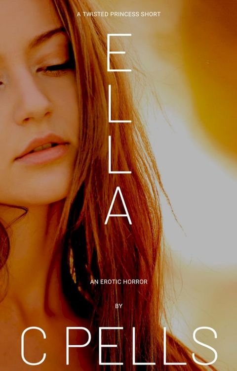 Ella, A Twisted Princess Short, #2(Kobo/電子書)