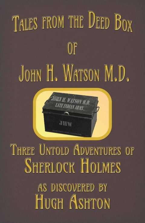 Tales from the Deed Box of John H. Watson M.D.(Kobo/電子書)