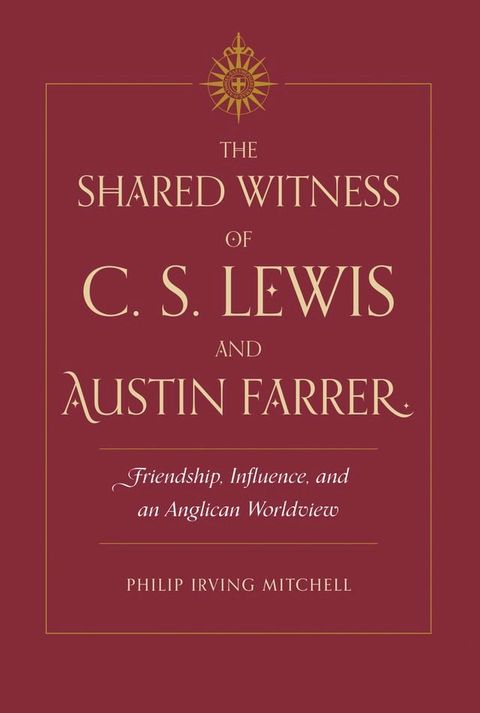 The Shared Witness of C. S. Lewis and Austin Farrer(Kobo/電子書)