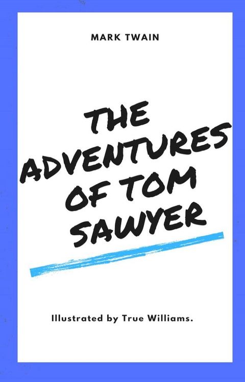 The Adventures of Tom Sawyer (Illustrated)(Kobo/電子書)