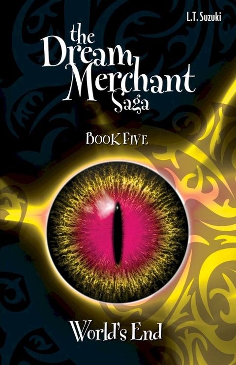 The Dream Merchant Saga: Book Five, World's End(Kobo/電子書)