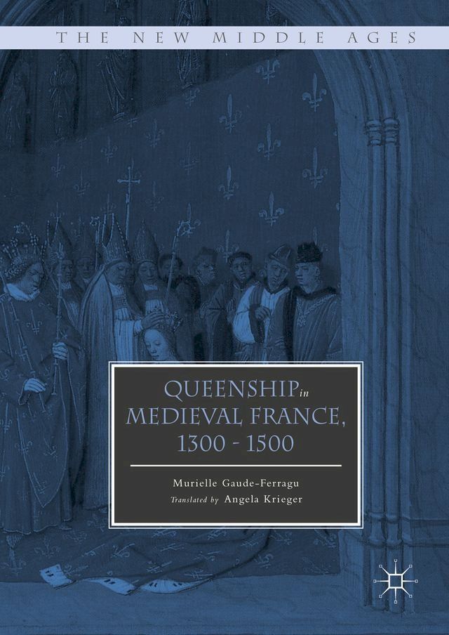  Queenship in Medieval France, 1300-1500(Kobo/電子書)