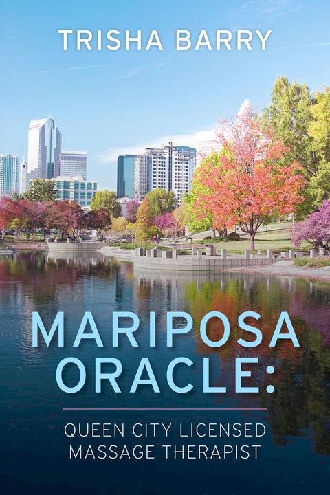 Mariposa Oracle: Queen City Licensed Massage Therapist(Kobo/電子書)