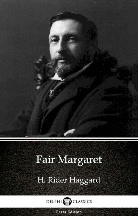 Fair Margaret by H. Rider Haggard - Delphi Classics (Illustrated)(Kobo/電子書)