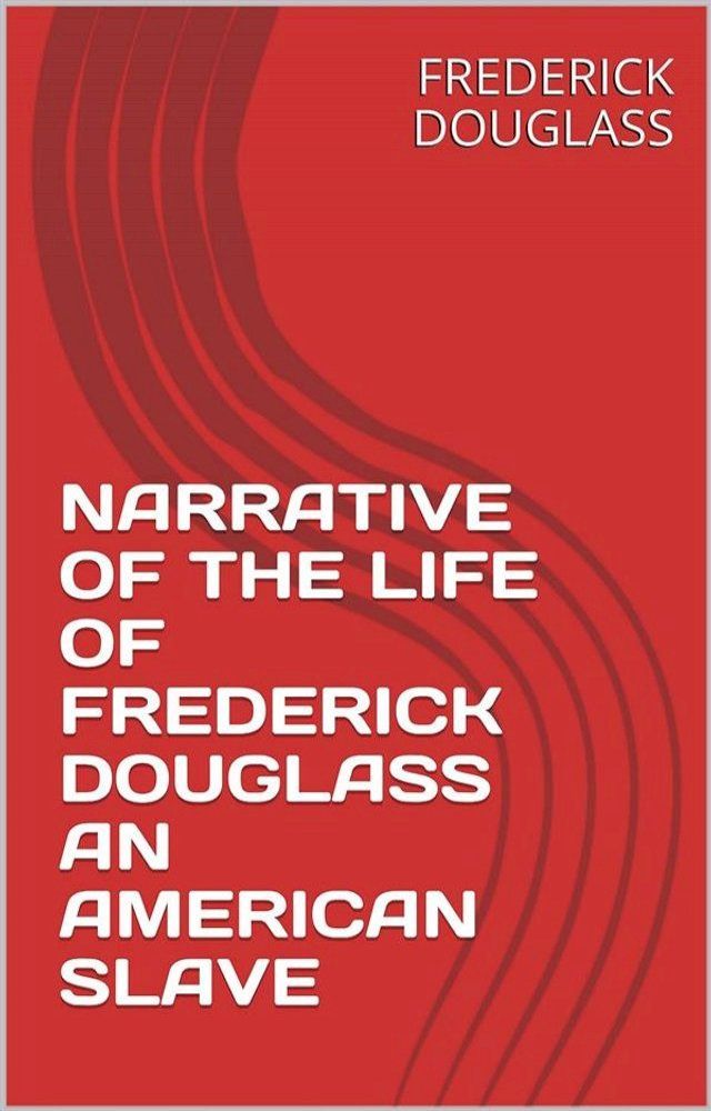  Narrative Of The Life Of Frederick Douglass An American Slave(Kobo/電子書)