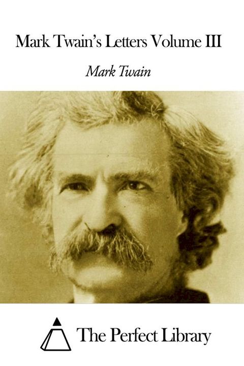 Mark Twain's Letters Volume III(Kobo/電子書)