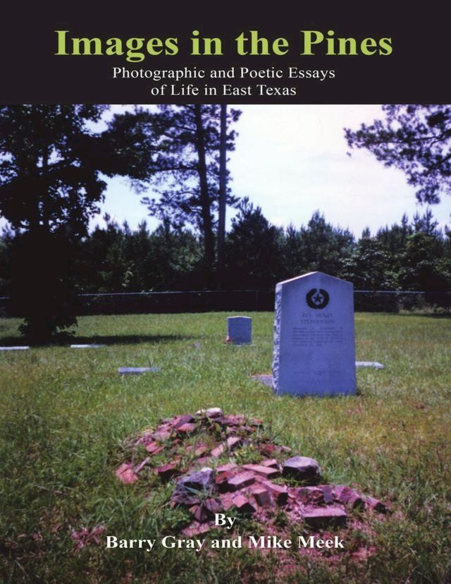  Images In the Pines: Photographic and Poetic Essays of Life In East Texas(Kobo/電子書)