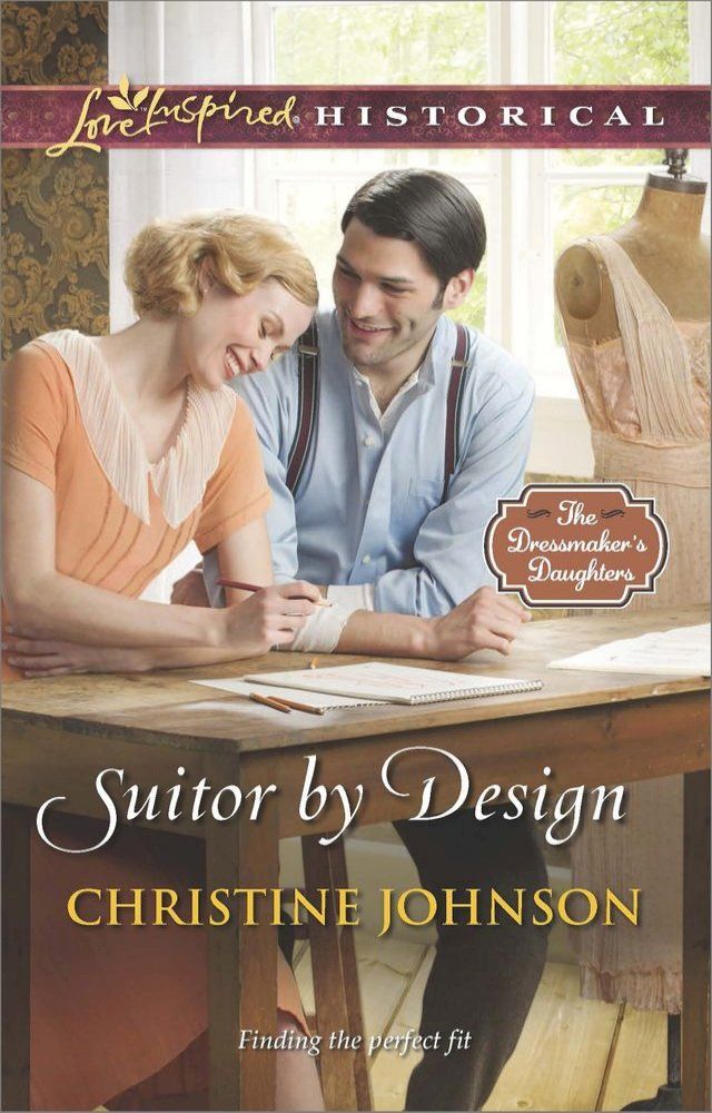  Suitor By Design (The Dressmaker's Daughters, Book 2) (Mills & Boon Love Inspired Historical)(Kobo/電子書)