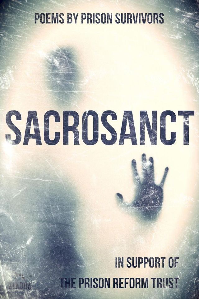  Sacrosanct: Poems by Prison Survivors (In Support of the Prison Reform Trust)(Kobo/電子書)