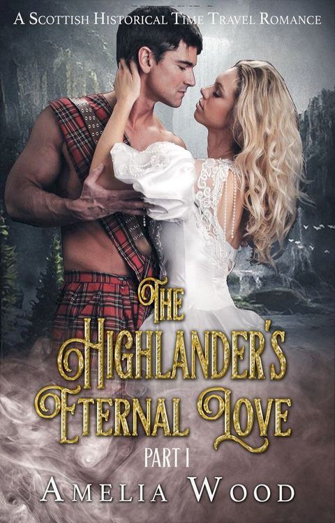 The Highlander's Eternal Love Part 1(Kobo/電子書)