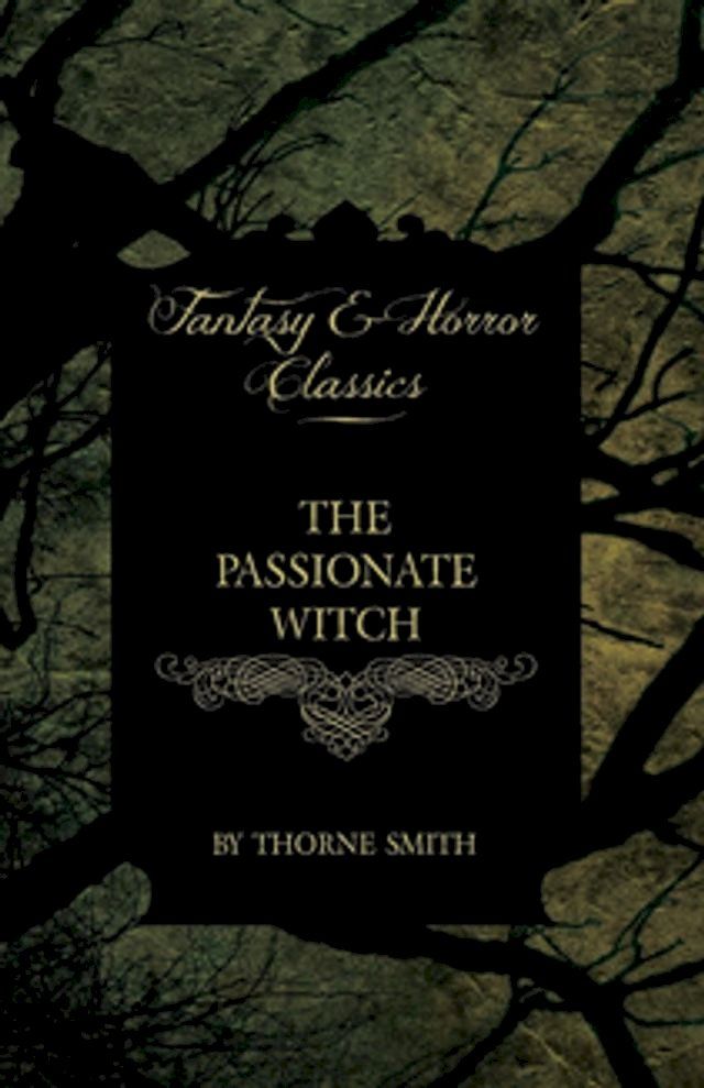  The Passionate Witch (Horror and Fantasy Classics)(Kobo/電子書)