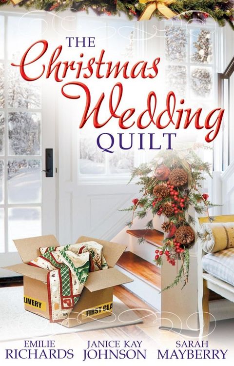 The Christmas Wedding Quilt: Let It Snow / You Better Watch Out / Nine Ladies Dancing(Kobo/電子書)